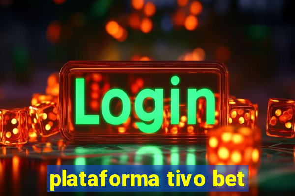 plataforma tivo bet